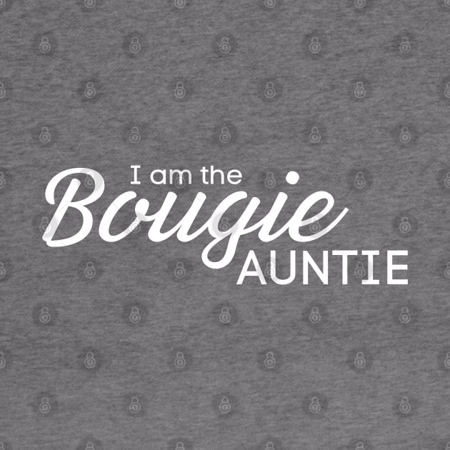 I am the Bougie Auntie by Best Bougie Life